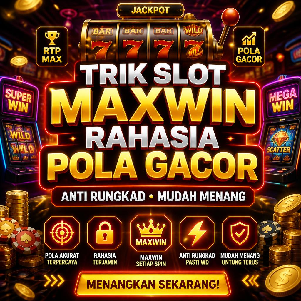 Trik Slot Maxwin Rahasia Pola Gacor Mudah Menang AntiJP Rungkad